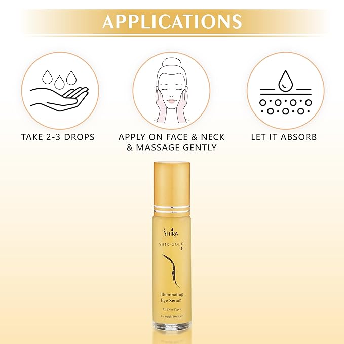 Shir-Gold Illuminating Eye Serum HelpsTo Reduce Fine lines and Dark area around EyesHydrates Eye AreaSuits All Skin Types (10 ML)