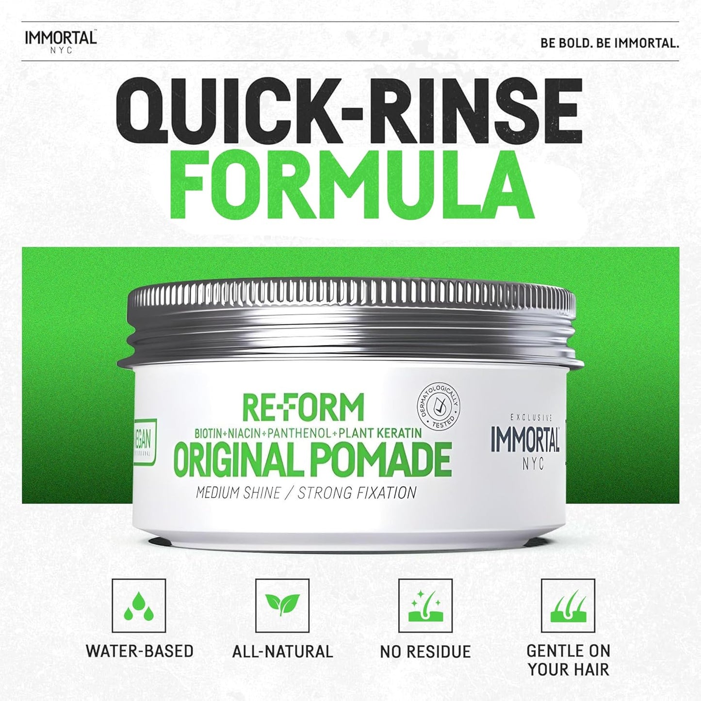 Immortal NYC Re-Form Original Pomade – Medium Shine & Strong Hold - Men's Water-Based Hair Balm - Vegan Styling Cream with Biotin, Keratin & Panthenol for All Hair Types